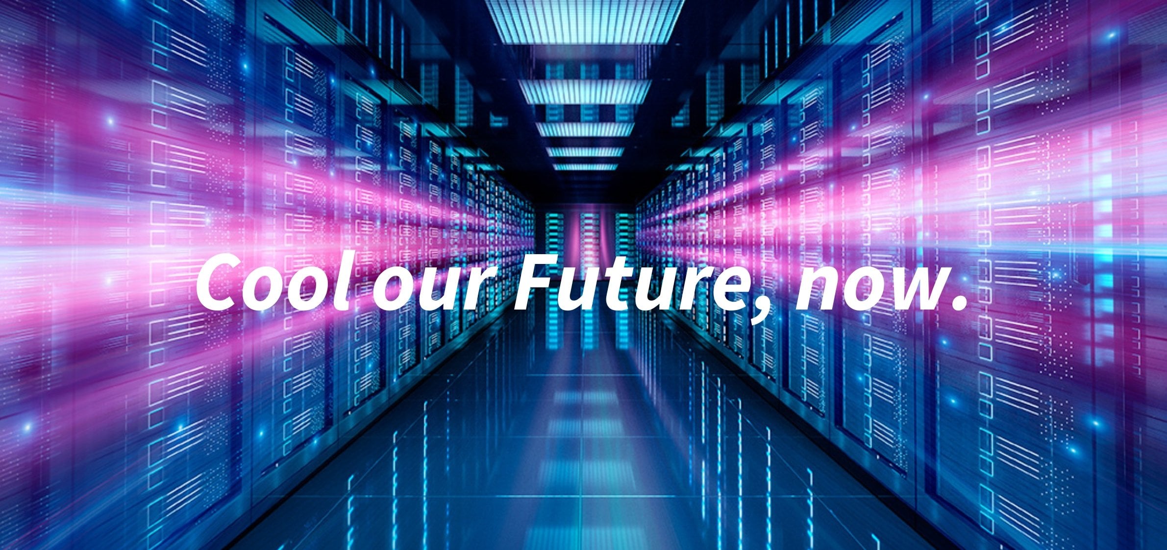 Cool our future now
