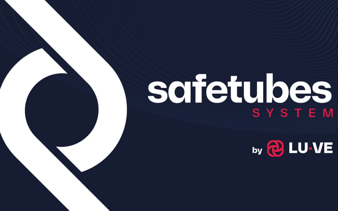 LUVE Safetubes System®